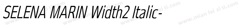 SELENA MARIN Width2 Italic字体转换